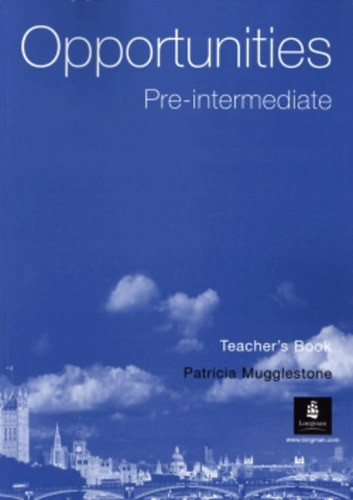 Opportunities - Pre-intermediate Teacher's Book - Patricia Mugglestone