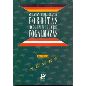   Nyelvtani gyakorlatok, fordítás idegen nyelvre, fogalmazás (német középfok) + Fordítás magyarra és szövegértés - Német középfok ( 2 kötet ) - Csizmadia-Szitnyainé-Sz. Egerszegi, Gáspár-Egerszegi-Szitnyainé G.