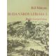 Buda város leírása 3. - Buda visszavívása (Fejezetek Budapest múltjából) - Bél Mátyás, Faragó Éva (szerk.), Déri Balázs (ford.)