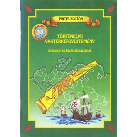   Történelmi vaktérképgyűjtemény általános és középiskolásoknak - Pintér Zoltán