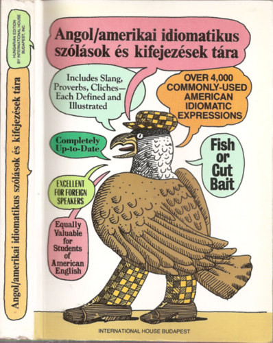 Angol/amerikai idiomatikus szólások és kifejezések tára - A Dictionary of American Idioms - Adam Makkai Ph.D.