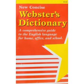   New Concise Webster's Dictionary - A Comprehensive Guide to the English Language for Home, Office, and School -