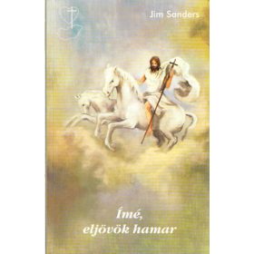 Ímé, eljövök hamar - Jim Sanders