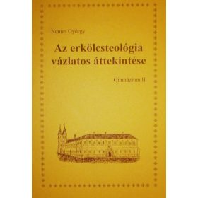 Az erkölcsteológia vázlatos áttekintése - Nemes György