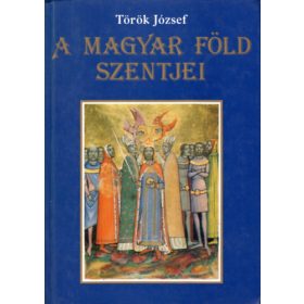 A magyar föld szentjei - Török József