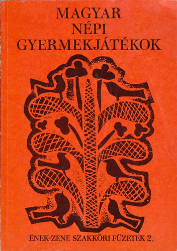 Magyar népi gyermekjátékok (Ének-zene szakköri füzetek 2.) - Keszler Mária szerk.