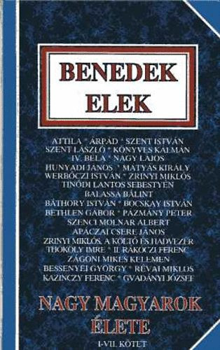 Nagy magyarok élete I-VII. (egy kötetben) - Benedek Elek