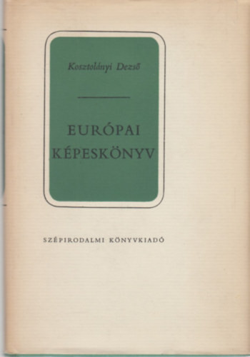 Európai képeskönyv - Kosztolányi Dezső