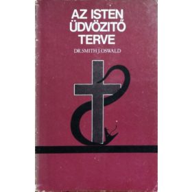 Az Isten üdvözítő terve - Smith J. Dr. Oswald