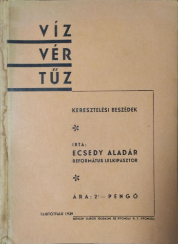 Víz, vér, tűz - Keresztelési beszédek - Ecsedy Aladár