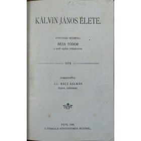 Kálvin János élete - Theodor Béza