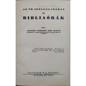  Az Úr szolgálatában II. - Bibliaórák - Czeglédy Sándorné Kósa Margit