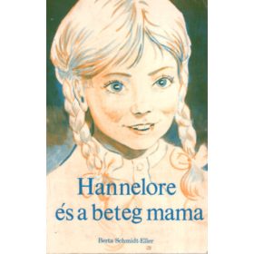 Hannelore és a beteg mama - Berta Schmidt-Eller