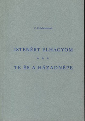 Istenért elhagyom - Te és a házadnépe - C. H. Mackintosh