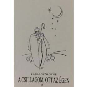 Csillagom, ott az égen - Kabai Györgyné