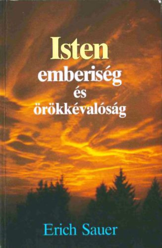 Isten, emberiség és örökkévalóság - Erich Sauer