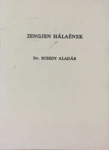 Zengjen hálaének II. - Dr. Ecsedy Aladár