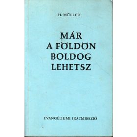 Már a Földön boldog lehetsz - H. Müller