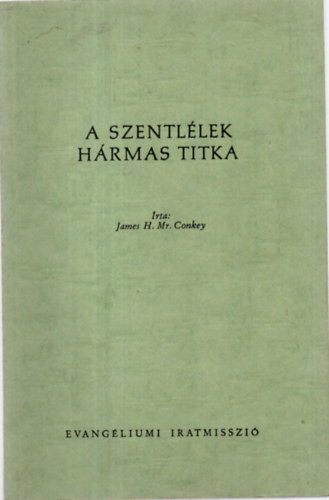 A szentlélek hármas titka - James Conkey