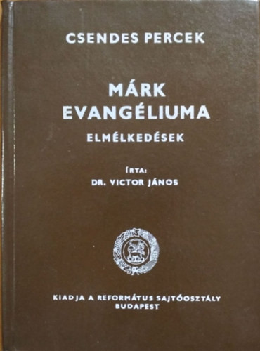 Márk evangéliuma (Elmélkedések) - Dr. Victor János