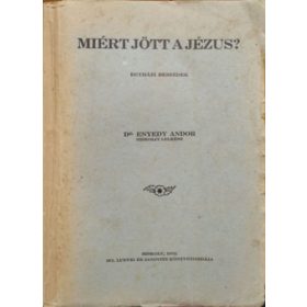 Miért jött a Jézus? - Egyházi beszédek - Enyedy Andor