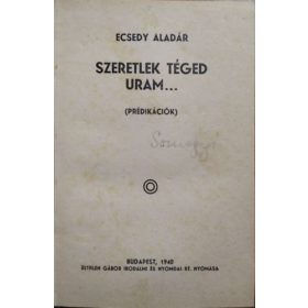 Szeretlek téged, Uram... - Prédikációk - Ecsedy Aladár