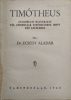 Timótheus - Gyakorlati magyarázat Pál apostolnak Timótheushoz írott két leveléhez - Dr. Ecsedy Aladár