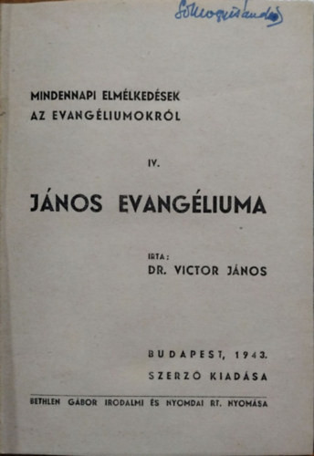 Mindennapi elmélkedések az evangéliumokról IV. - János evangéliuma - Victor János