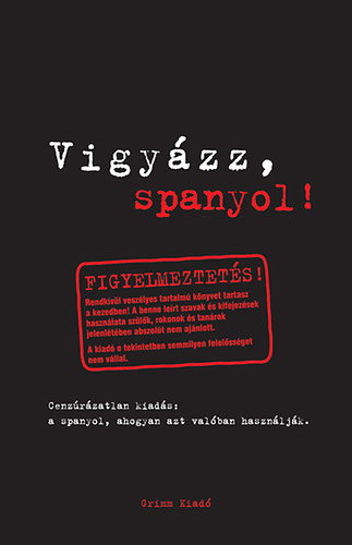 Vigyázz, spanyol! - Isabel Mendoza; Marcos Frago Vicente