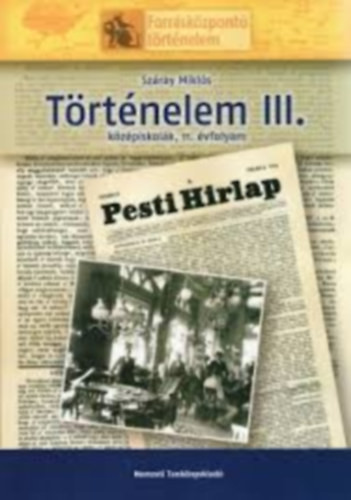 Történelem III. a középiskolák számára - Száray Miklós