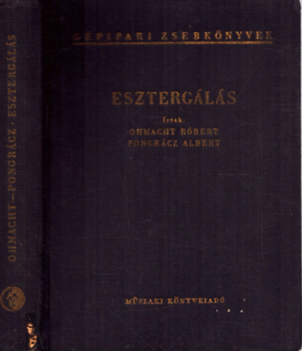 Esztergálás (2. kiadás, 1961) - Ohmacht Róbert, Pongrácz Albert