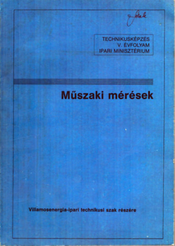 Műszaki mérések - Villamosenergia-ipari technikusi szak V. évfolyam tanulói számára - Máthé Béla (összeáll.)