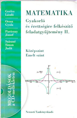 Matematika - Gyakorló és érettségire felkészítő fgy. II. Középszint-Emelt szint (CD melléklettel) - Gerőcs-Orosz-Paróczay-Szászné