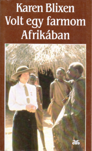 Volt egy farmom Afrikában - Karen Blixen