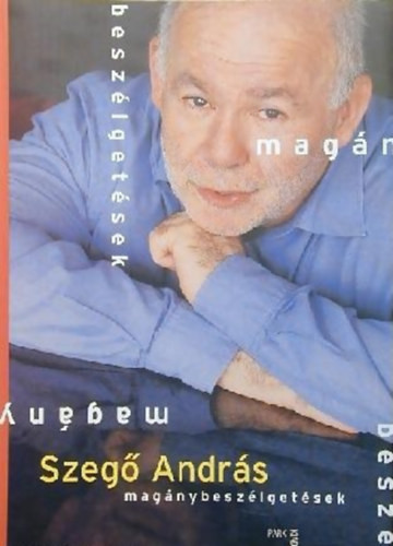 Magánbeszélgetések - Szegő András