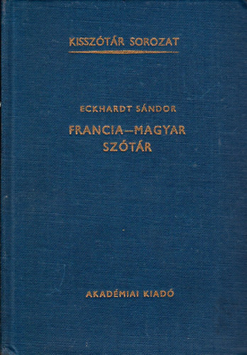 Francia- magyar szótár - Eckhardt Sándor