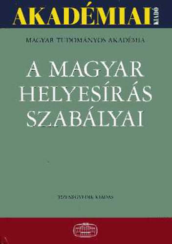 A magyar helyesírás szabályai - Magyar Tudományos Akadémia