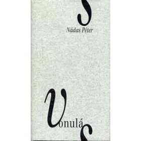 Vonulás - Nádas Péter