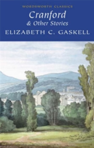 Cranford & Selected Short Stories - Elizabeth C. Gaskell