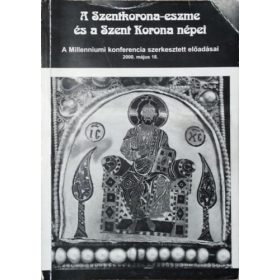   A Szentkorona-eszme és a Szent Korona népei - Molnárfi Tibor Dr.