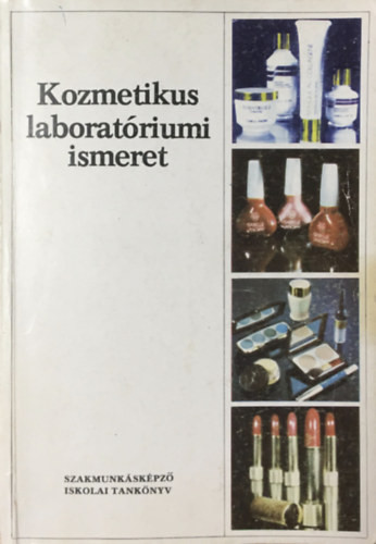 Kozmetikus laboratóriumi ismeret - Bodor Ferencné