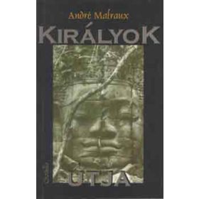 Királyok Útja - André Malraux