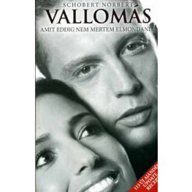   Vallomás - Amit eddig nem mertem elmondani... - Schobert Norbert