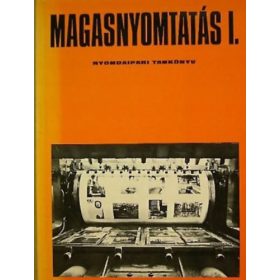   Magasnyomtatás I. (szakközépiskolai tankönyv) - Bálint Csaba