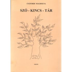   Szó-kincs-tár - Képességfejlesztő munkatankönyv magyar nyelvből a hat évf. gimnáziumok számára - Csáfordi Magdolna