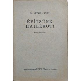 Építsünk hajlékot! - Prédikációk - Victor János