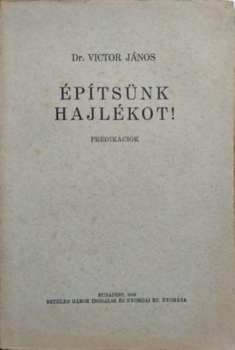 Építsünk hajlékot! - Prédikációk - Victor János