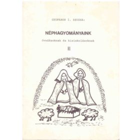   Néphagyományaink óvodásoknak és kisiskolásoknak II. - Gyopáros I. Zsuzsa