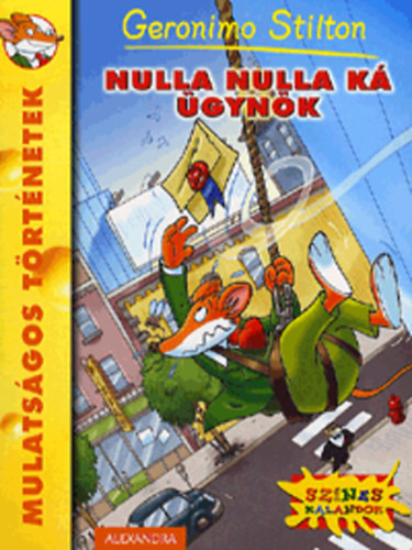 Nulla Nulla Ká ügynök - Geronimo Stilton