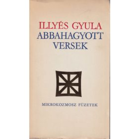 Abbahagyott versek - Illyés Gyula